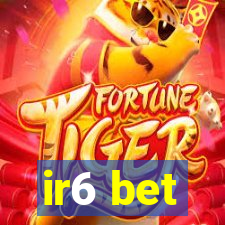 ir6 bet